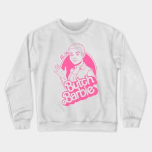 Butch Barbie Crewneck Sweatshirt